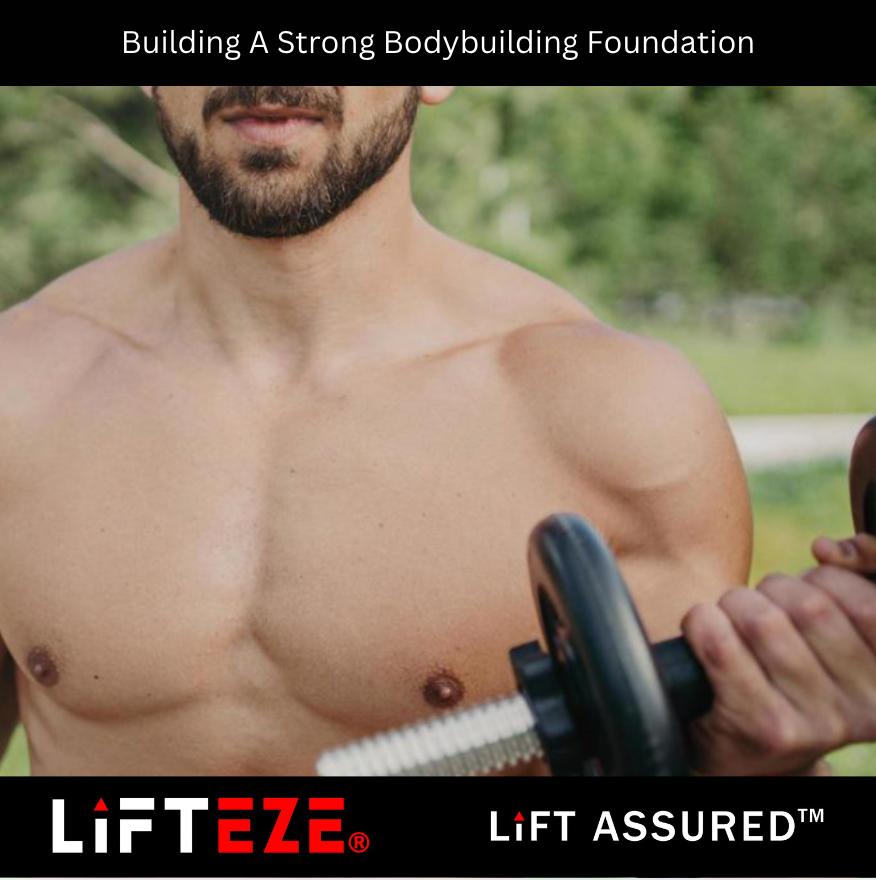 BUILDING A STRONG FOUNDATION: THE FIRST STEP IN BODYBUILDING