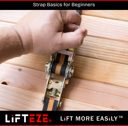 SECURING LOADS WITH CONFIDENCE: STRAP BASICS FOR BEGINNERS – Lifteze